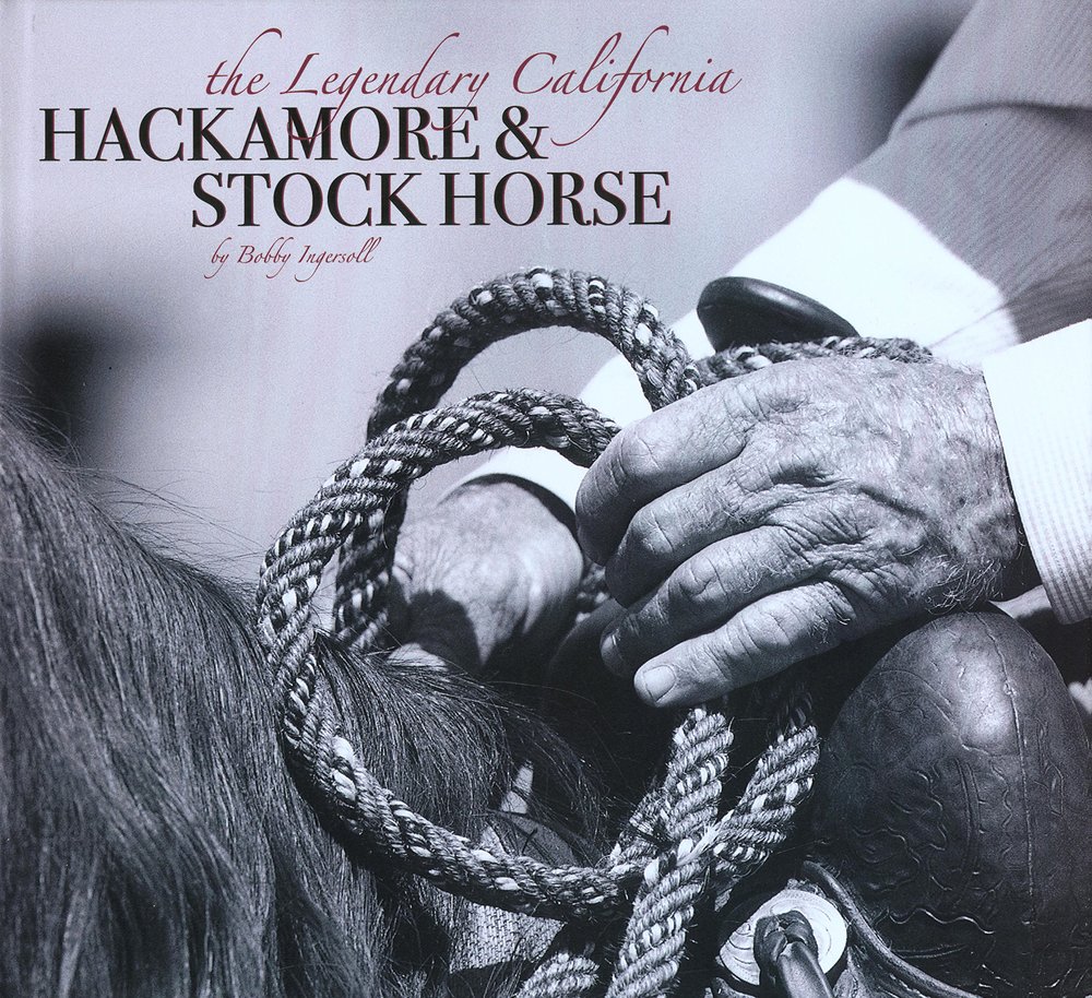 The Legendary California Hackamore & Stock Horse Signed by Bobby Ingersoll | Al Dunning